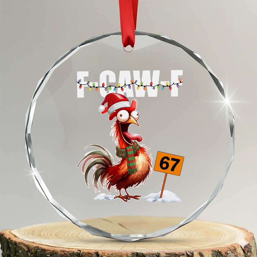 Funny F Caw F 67 Meme Christmas Crystal Glass Ornament Xmas Cartoon Rooster Chicken Poultry Humor - Wonder Print Shop