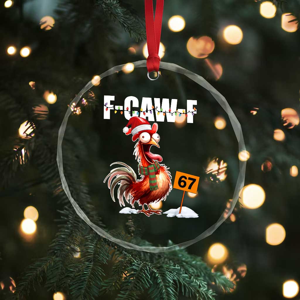 Funny F Caw F 67 Meme Christmas Crystal Glass Ornament Xmas Cartoon Rooster Chicken Poultry Humor - Wonder Print Shop