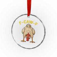 Funny F Caw F Bending Over Chicken Meme Crystal Glass Ornament Upside Down Head Poultry Humor - Wonder Print Shop