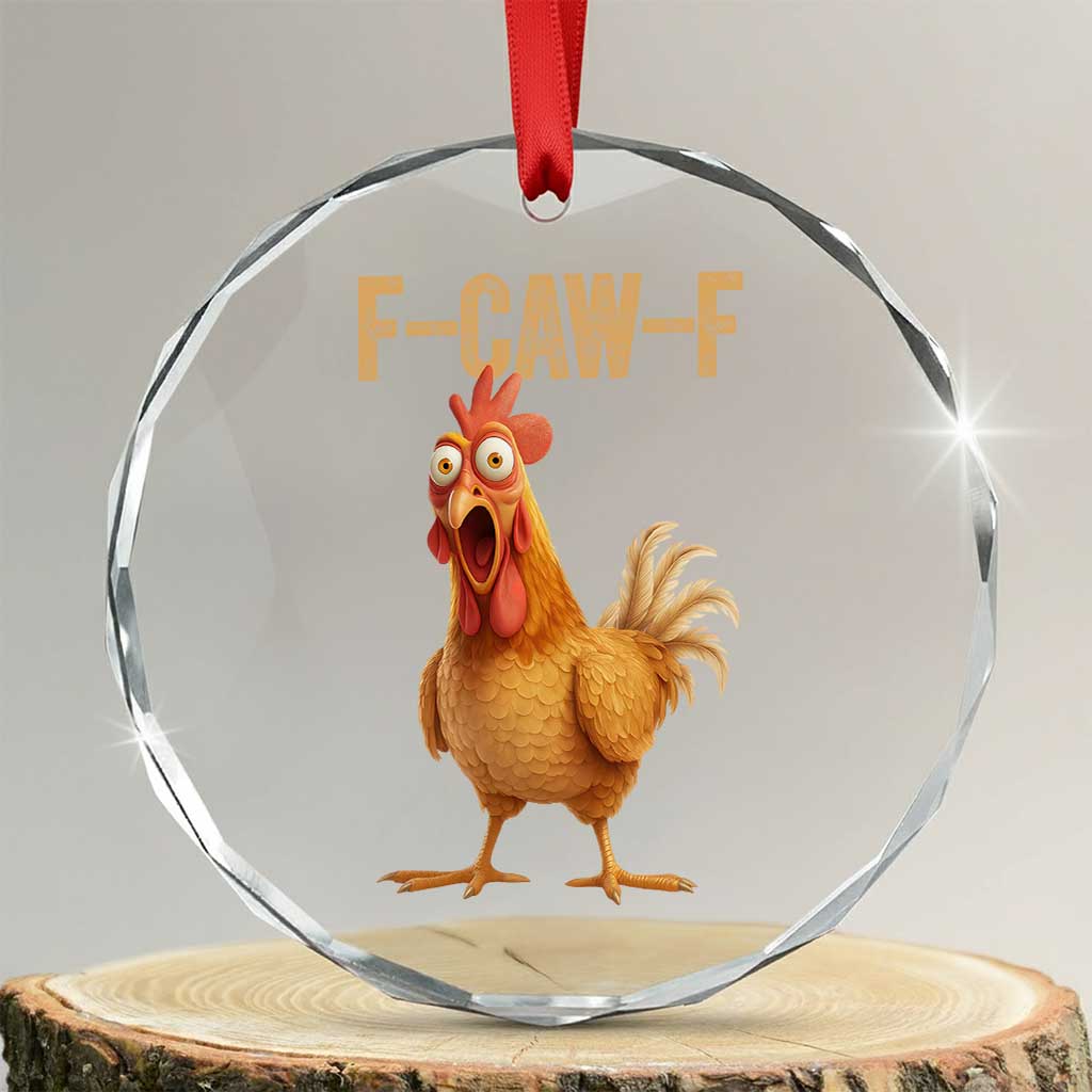 Funny F Caw F Chicken Meme Graphic Crystal Glass Ornament Hilarious Cartoon Poultry Humor - Wonder Print Shop