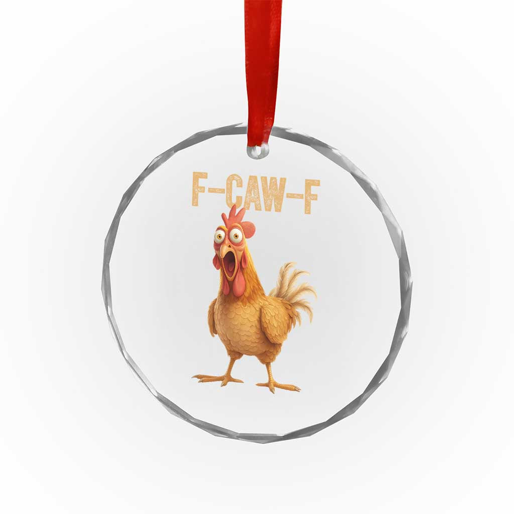Funny F Caw F Chicken Meme Graphic Crystal Glass Ornament Hilarious Cartoon Poultry Humor - Wonder Print Shop