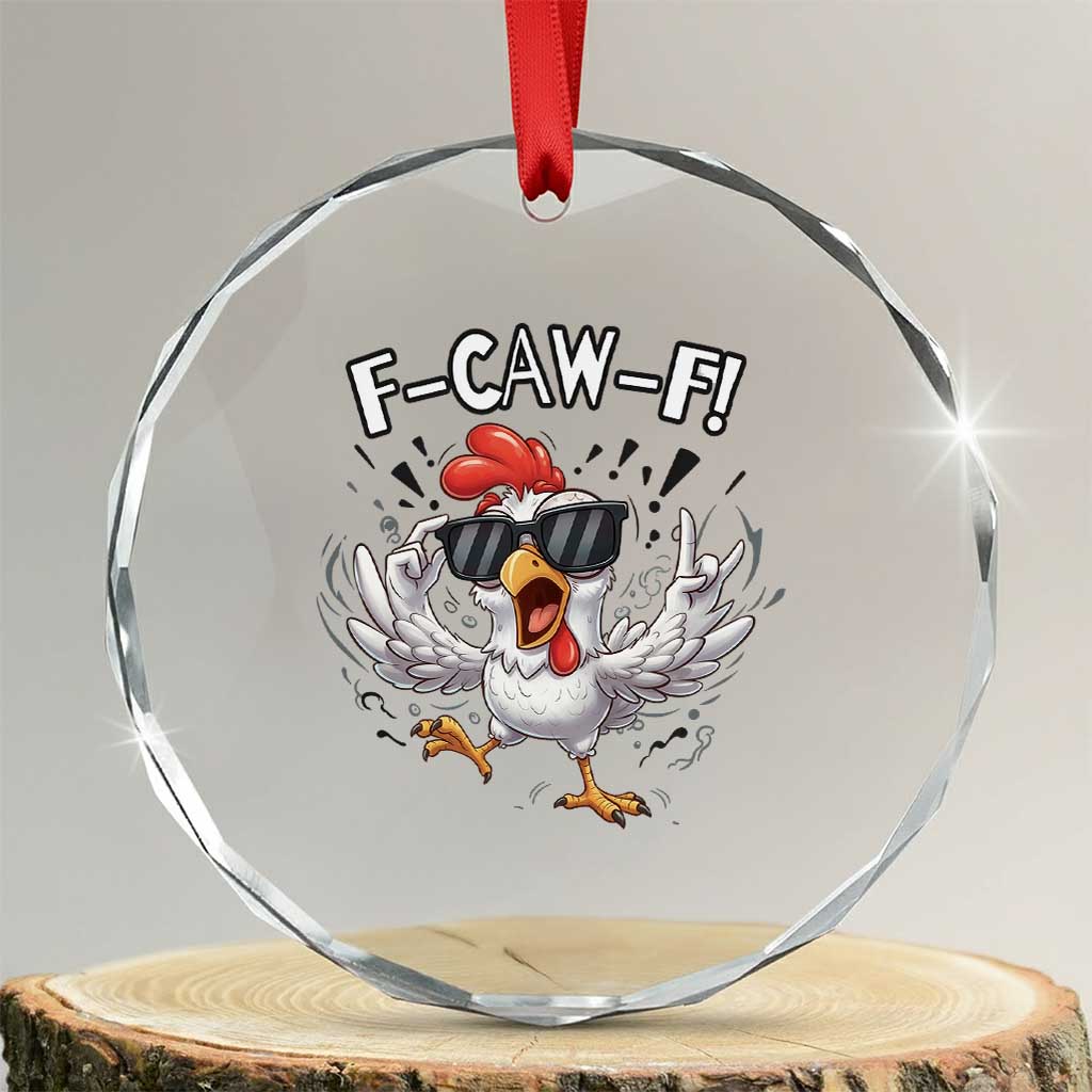 Funny F Caw F Chicken Sarcastic Joke Gift Crystal Glass Ornament - Wonder Print Shop