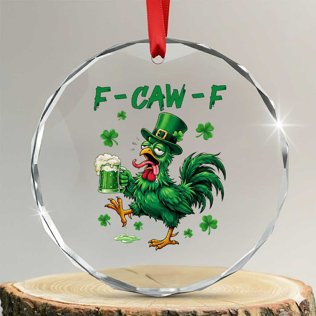 Funny F Caw F Chicken St Patricks Day Crystal Glass Ornament Irish Beer Drinking Shamrock Print