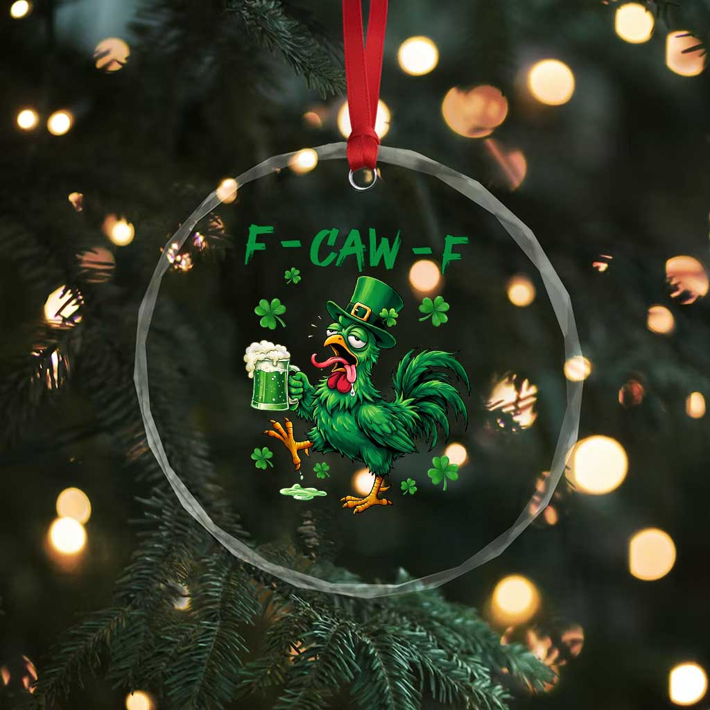 Funny F Caw F Chicken St Patricks Day Crystal Glass Ornament Irish Beer Drinking Shamrock Print