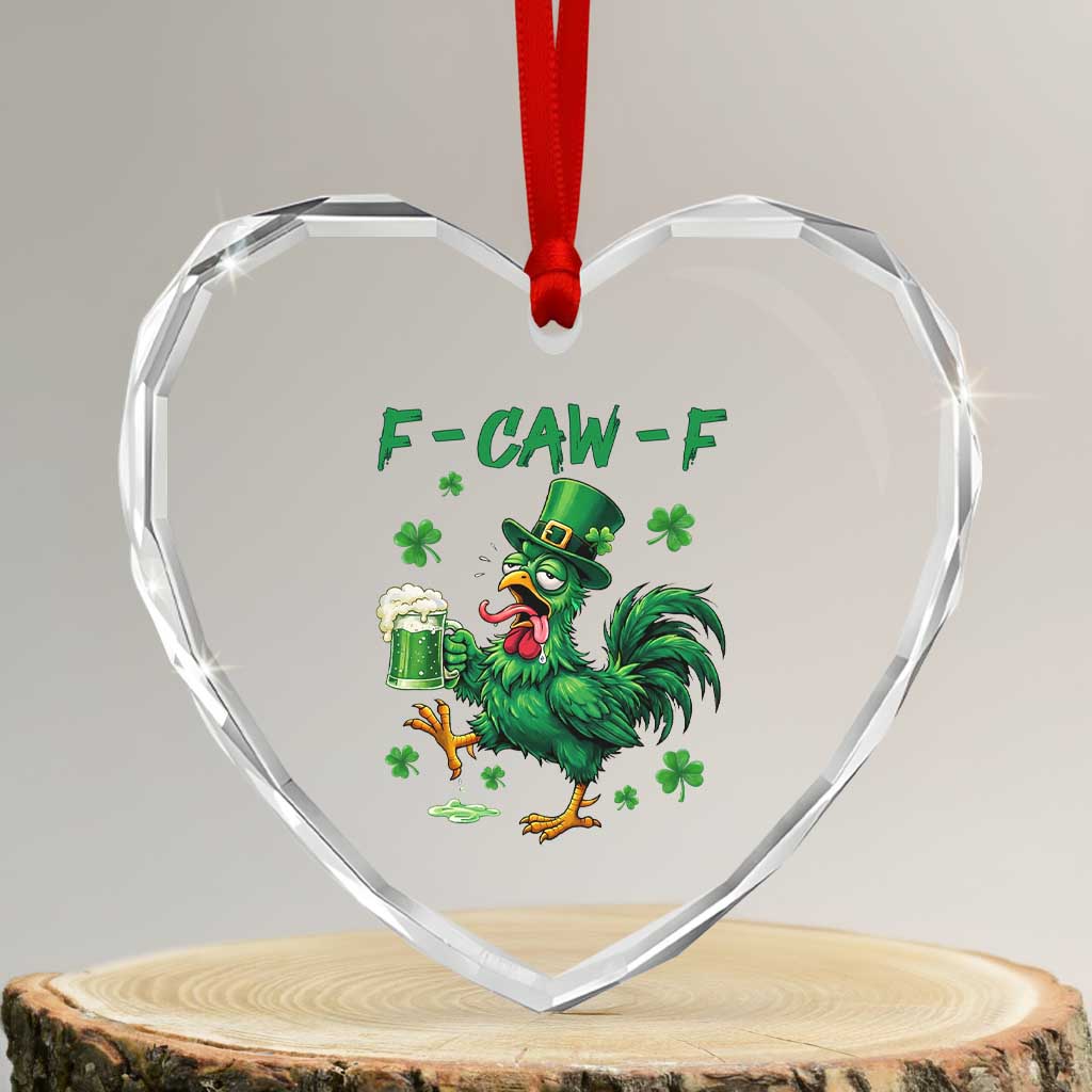 Funny F Caw F Chicken St Patricks Day Heart Crystal Glass Ornament Irish Beer Drinking Shamrock Print