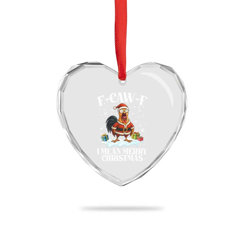 Funny F Caw F Chicken Xmas Heart Crystal Glass Ornament F Caw F I Mean Merry Christmas - Wonder Print Shop