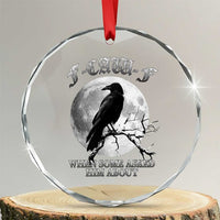 Funny F Caw F Crystal Glass Ornament When Some Asked Him About Black Crow Moon Gothic - Wonder Print Shop