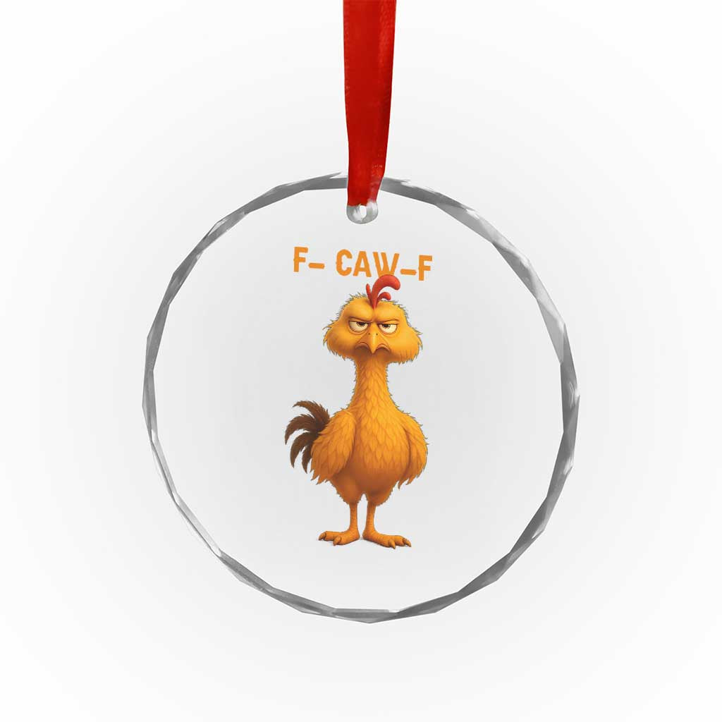 Funny F Caw F Fed Up Chicken Meme Crystal Glass Ornament Sarcastic Bird Humor Mood Swing - Wonder Print Shop