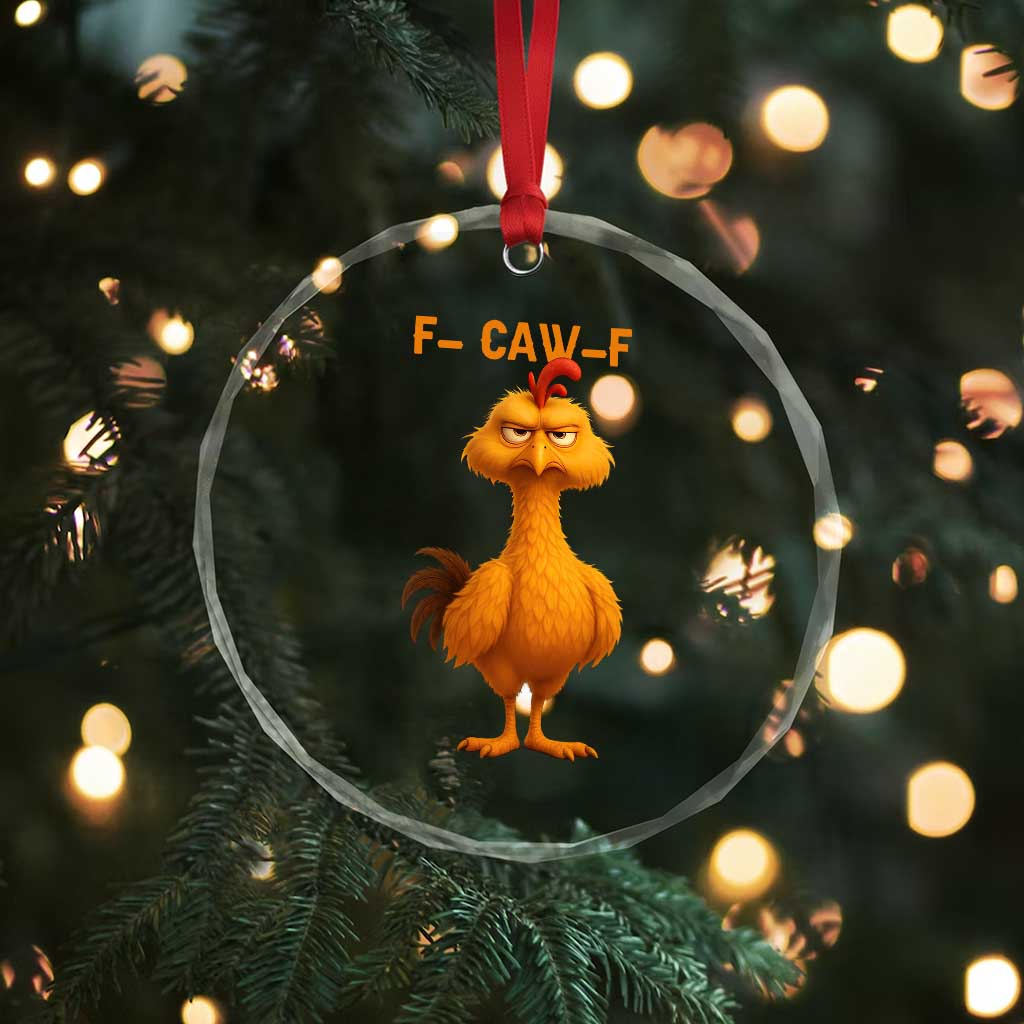 Funny F Caw F Fed Up Chicken Meme Crystal Glass Ornament Sarcastic Bird Humor Mood Swing - Wonder Print Shop