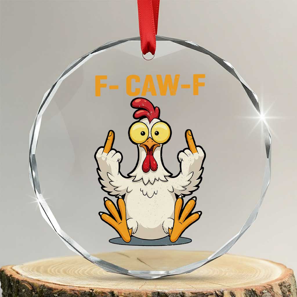 Funny F Caw F Sarcastic Chicken Meme Crystal Glass Ornament Middle Finger Offensive Humor - Wonder Print Shop