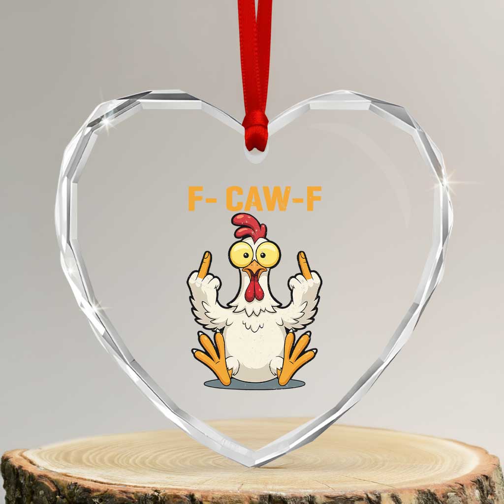Funny F Caw F Sarcastic Chicken Meme Heart Crystal Glass Ornament Middle Finger Offensive Humor - Wonder Print Shop