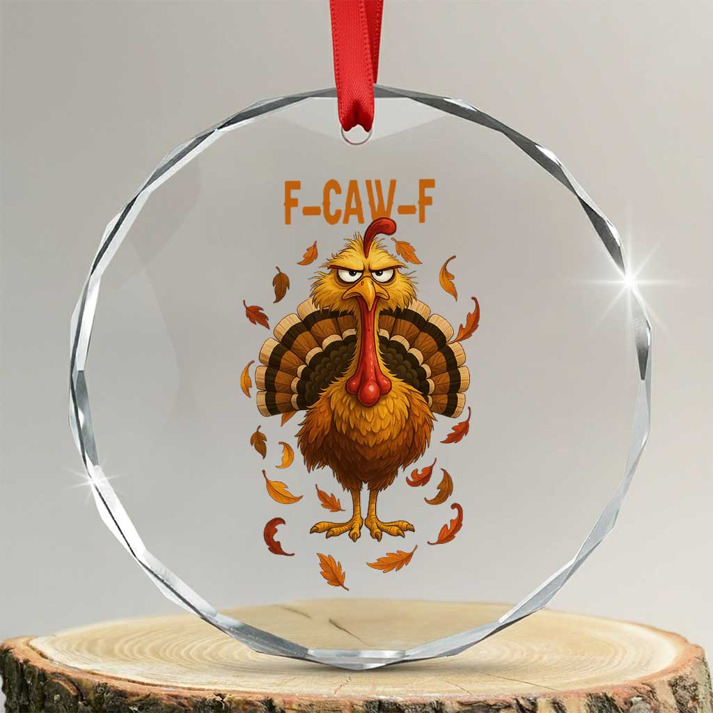 Funny F Caw F Turkey Meme Thanksgiving Graphic Crystal Glass Ornament Funny Fowl Mood Humor - Wonder Print Shop