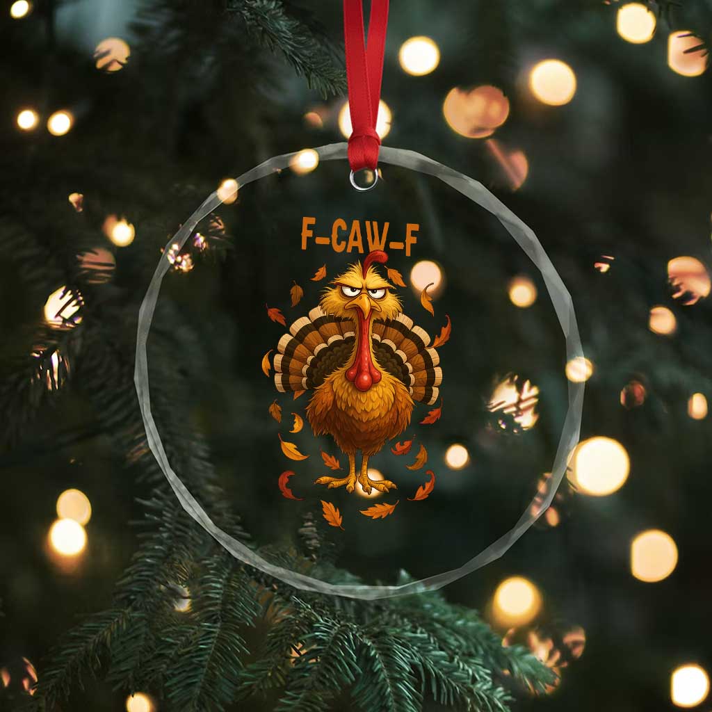 Funny F Caw F Turkey Meme Thanksgiving Graphic Crystal Glass Ornament Funny Fowl Mood Humor - Wonder Print Shop