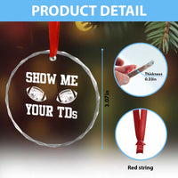 Funny Fantasy Football Crystal Glass Ornament Show Me Your TDs Draft Party commish FFL TS10