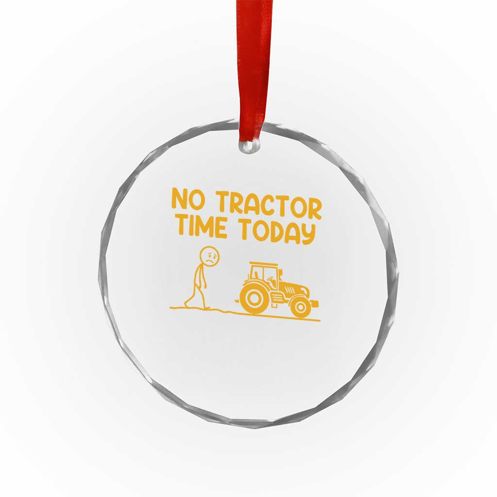 Funny Farm Life Stickman Meme Crystal Glass Ornament No Tractor Time Today