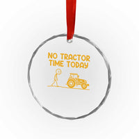 Funny Farm Life Stickman Meme Crystal Glass Ornament No Tractor Time Today