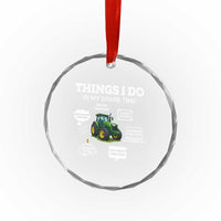 Funny Farmers Crystal Glass Ornament Things I Do In My Spare Time - Wonder Print Shop