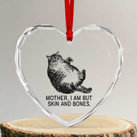 Funny Fat Cat Meme Heart Crystal Glass Ornament Mother I Am But Skin and Bones Sarcastic Feline Humor - Wonder Print Shop