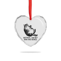 Funny Fat Cat Meme Heart Crystal Glass Ornament Mother I Am But Skin and Bones Sarcastic Feline Humor - Wonder Print Shop