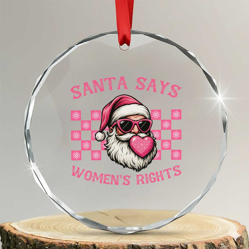 Funny Feminist Activist Christmas Crystal Glass Ornament Santa Says Womens Rights - Wonder Print Shop