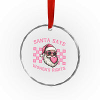 Funny Feminist Activist Christmas Crystal Glass Ornament Santa Says Womens Rights - Wonder Print Shop