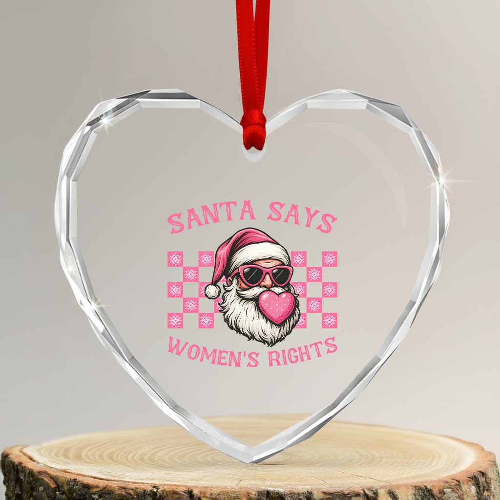 Funny Feminist Activist Christmas Heart Crystal Glass Ornament Santa Says Womens Rights - Wonder Print Shop