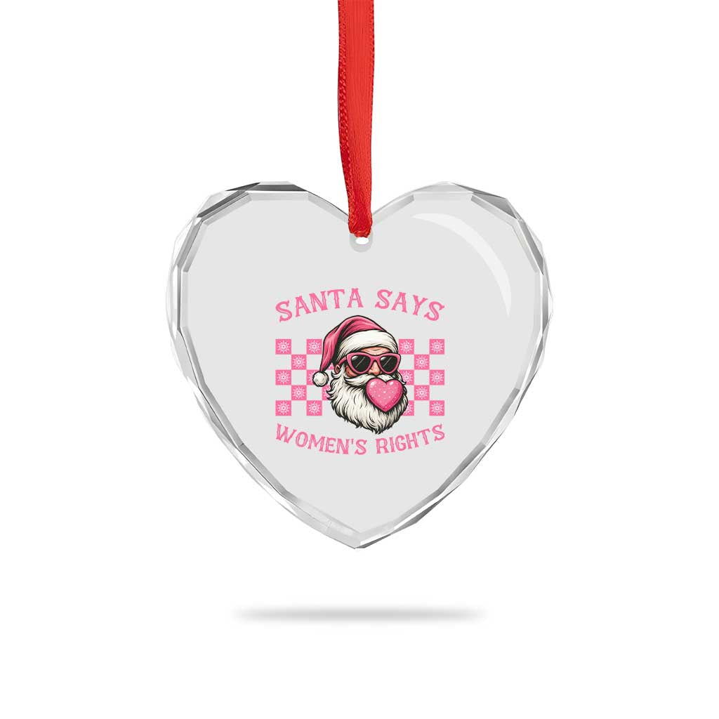 Funny Feminist Activist Christmas Heart Crystal Glass Ornament Santa Says Womens Rights - Wonder Print Shop