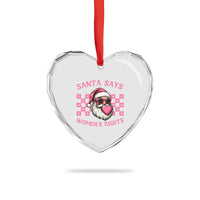 Funny Feminist Activist Christmas Heart Crystal Glass Ornament Santa Says Womens Rights - Wonder Print Shop