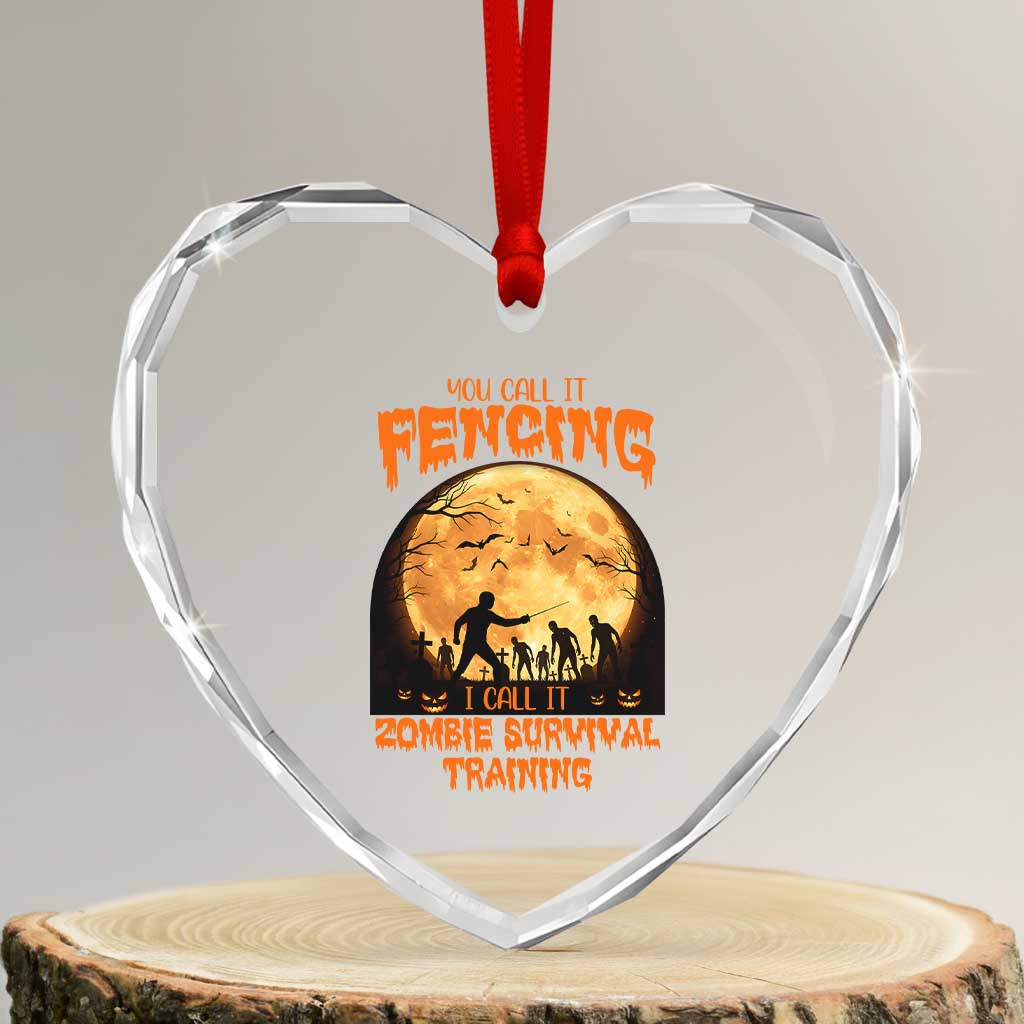 Funny Fencing Halloween Heart Crystal Glass Ornament You Call It Fencing Zombie Survival - Wonder Print Shop