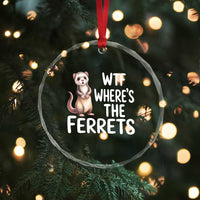 Funny Ferret Lover Gift Crystal Glass Ornament Where Is The Ferret