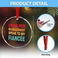Funny Fiancé Crystal Glass Ornament Under New Management Speak to My Fiancee