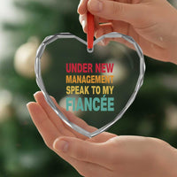 Funny Fiancé Heart Crystal Glass Ornament Under New Management Speak to My Fiancee