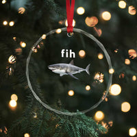 Funny Fih Shark Misspelled Fish Meme Crystal Glass Ornament Great White Shark Lover