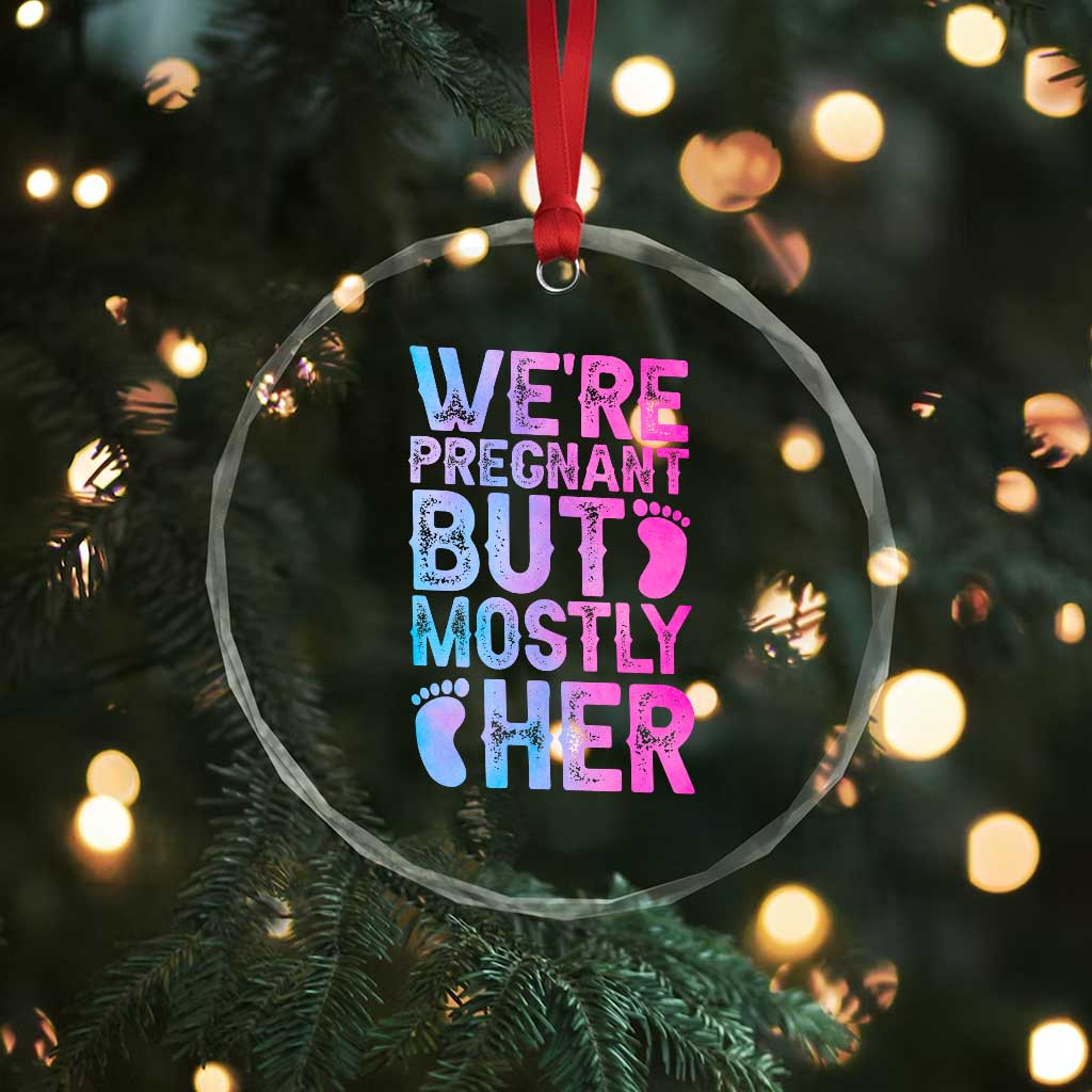 Funny First Time Parents Gift Crystal Glass Ornament We Are Pregnant But Mostly Her