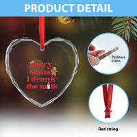 Funny First Xmas Heart Crystal Glass Ornament Sorry Santa I Drank The Milk Gingerbread - Wonder Print Shop