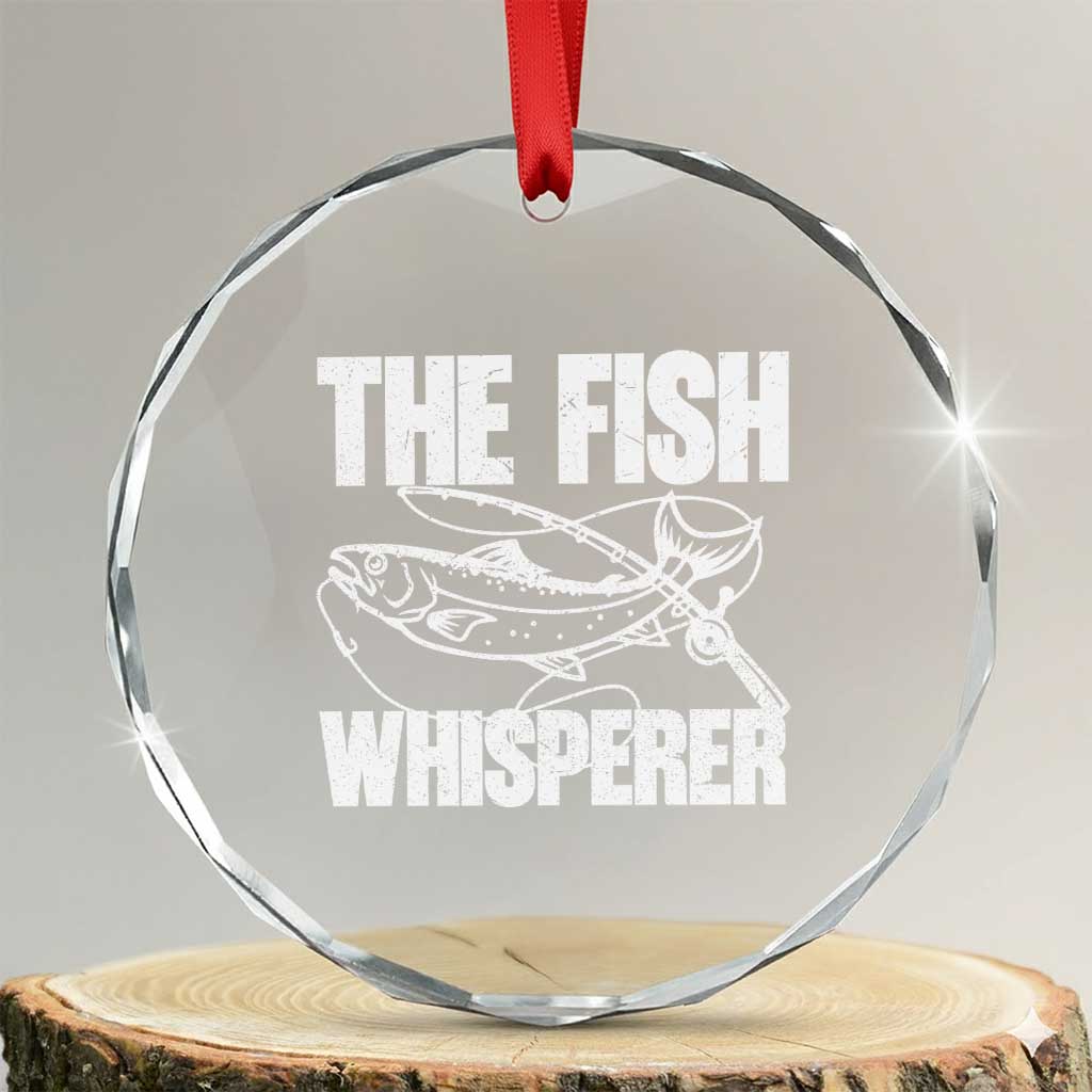 Funny Fishing Crystal Glass Ornament The Fish Whisperer Lake Life Gift For Fishermen Dads - Wonder Print Shop