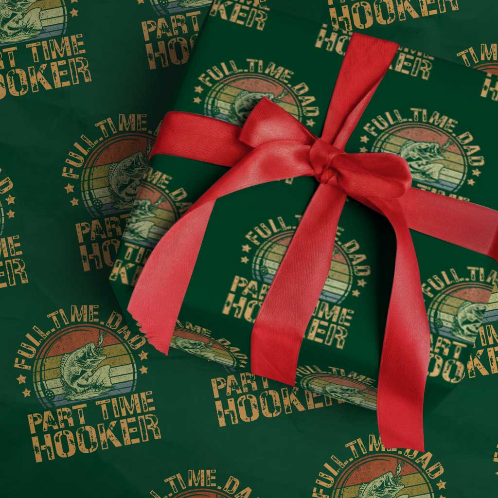 Funny Fishing Dad Wrapping Paper Roll Part Time Hooker Bass Fish Dad Dirty Adult Joke - Wonder Print Shop