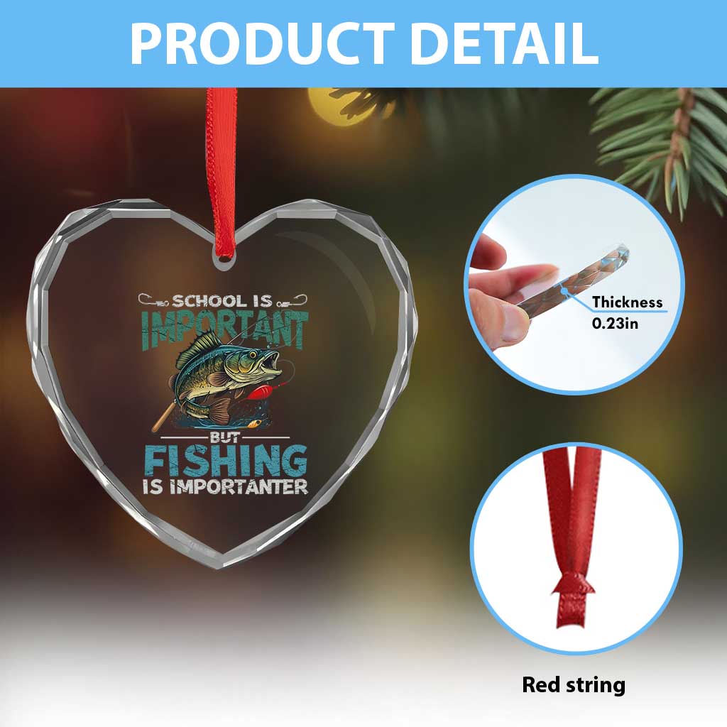 Funny Fishing Heart Crystal Glass Ornament School Is Important But Fishing Is Importanter Bass Fisherman - Wonder Print Shop
