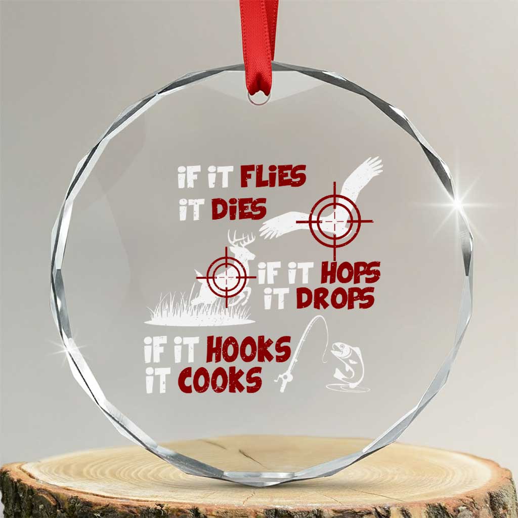 Funny Fishing Hunting Crystal Glass Ornament If It Flies It Dies If It Hops It Drops If It Hooks It Cooks - Wonder Print Shop