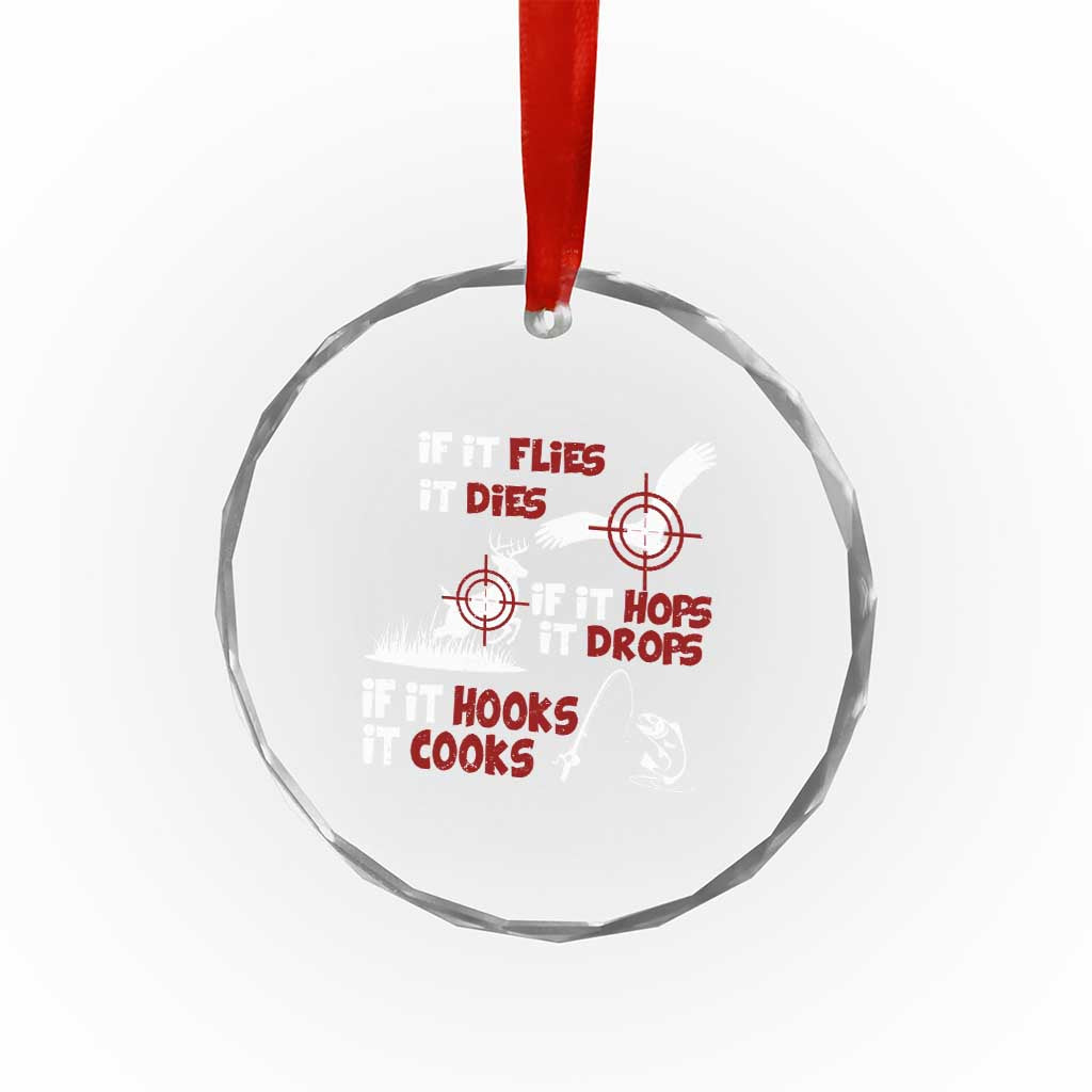 Funny Fishing Hunting Crystal Glass Ornament If It Flies It Dies If It Hops It Drops If It Hooks It Cooks TS11