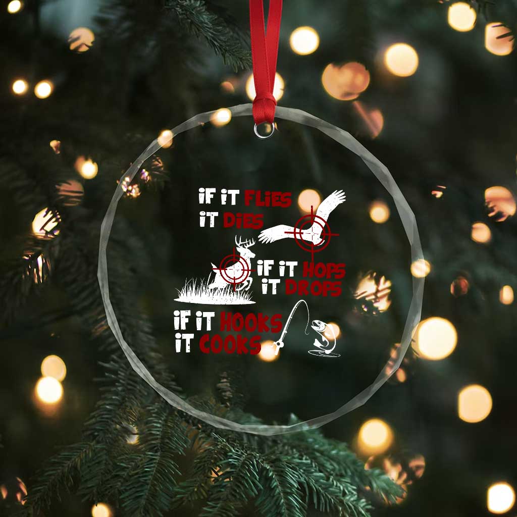 Funny Fishing Hunting Crystal Glass Ornament If It Flies It Dies If It Hops It Drops If It Hooks It Cooks TS11