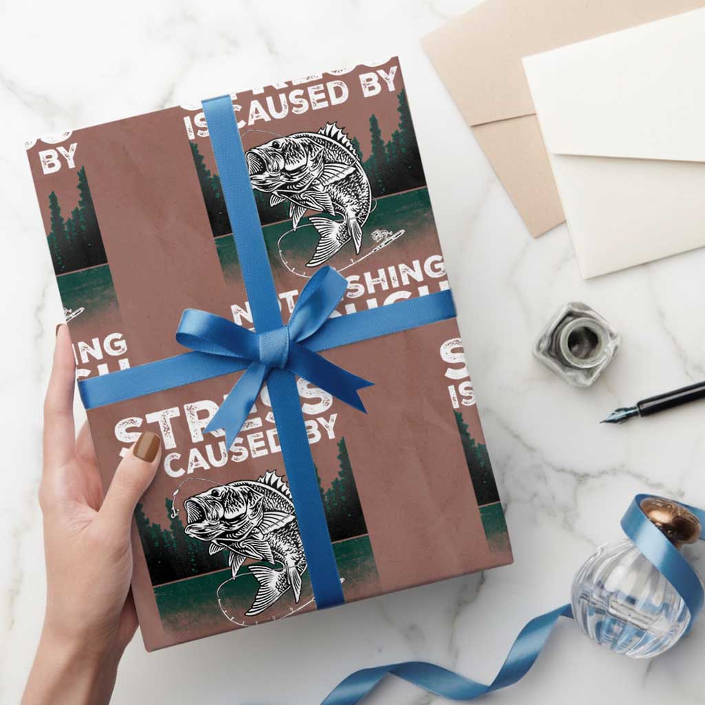 Funny Fishing Wrapping Paper Roll Stress Is Caused By Not Fishing Enough Bass Fly Lovers Fisherman - Wonder Print Shop