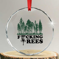 Funny Forest Disc Golf Humor Fcking Trees Crystal Glass Ornament