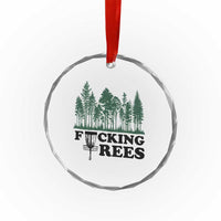 Funny Forest Disc Golf Humor Fcking Trees Crystal Glass Ornament