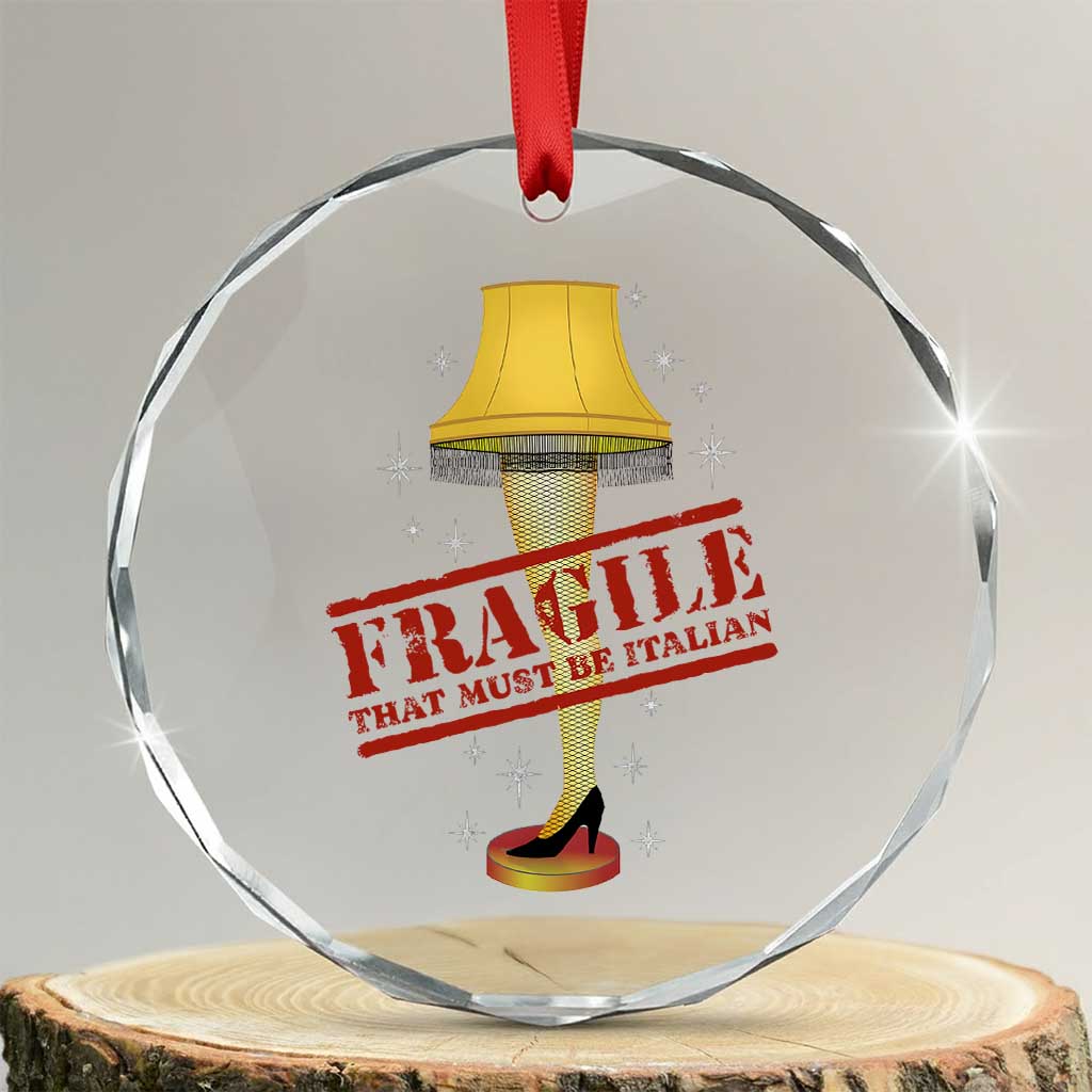 Funny Fragile That Must Be Italian Xmas Movie Crystal Glass Ornament TS11