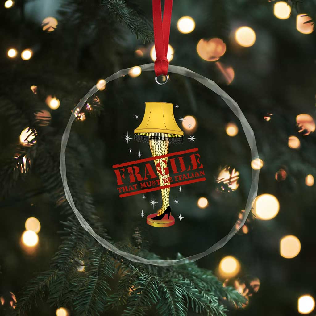 Funny Fragile That Must Be Italian Xmas Movie Crystal Glass Ornament TS11