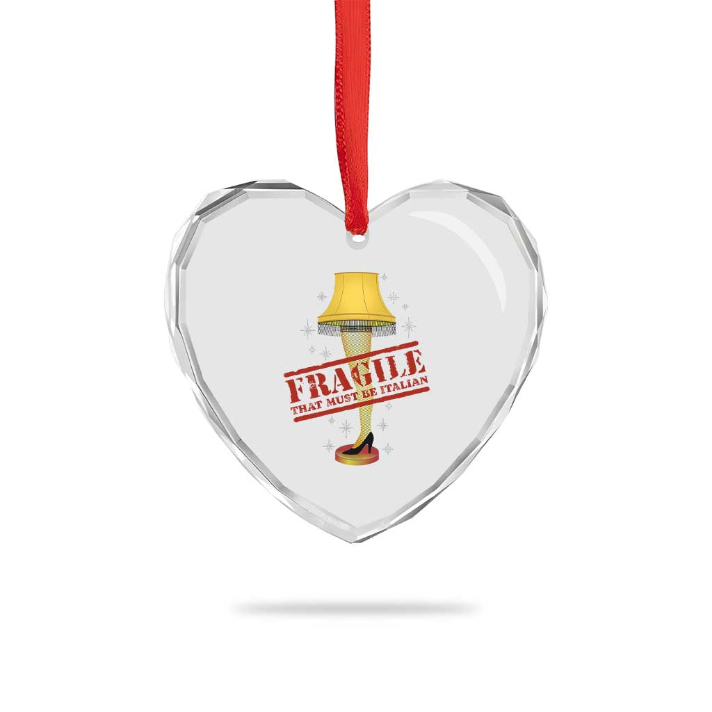 Funny Fragile That Must Be Italian Xmas Movie Heart Crystal Glass Ornament - Wonder Print Shop
