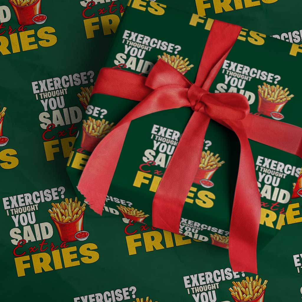 Funny French Fries Wrapping Paper Roll I Thought You Said Extra Fries Fast Food Fry Lover