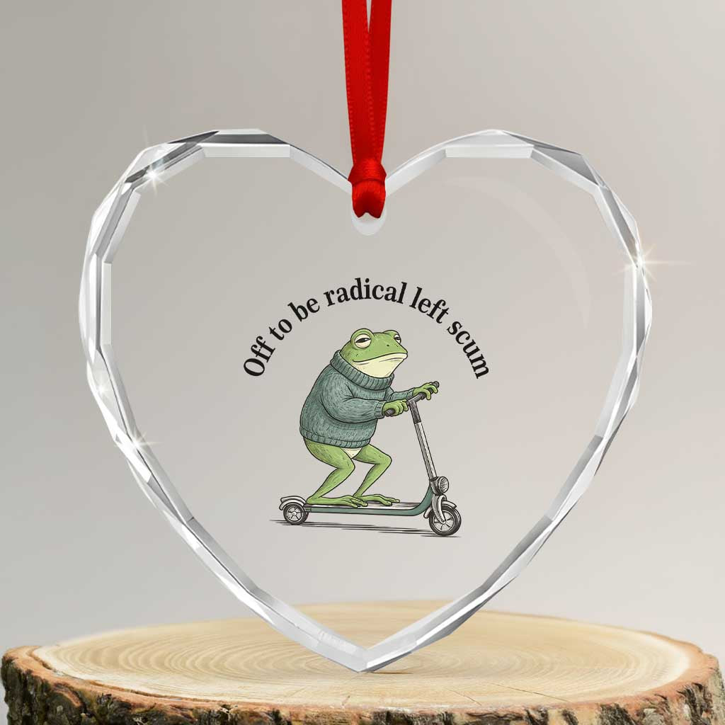 Funny Frog Anti ICE Political Protest Heart Crystal Glass Ornament Off To Be Radical Left Scum