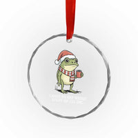 Funny Frog Christmas Meme Crystal Glass Ornament I Have to Say Weird Stuff Or I Will Die TS14